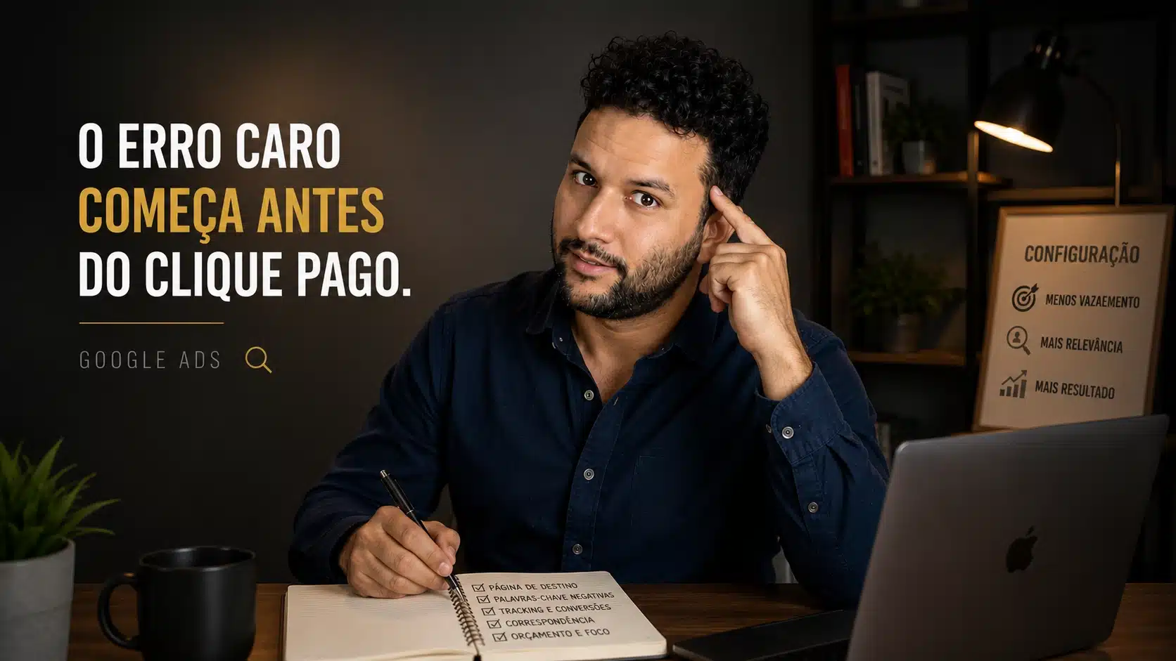Google Ads: o erro caro começa antes do clique pago
